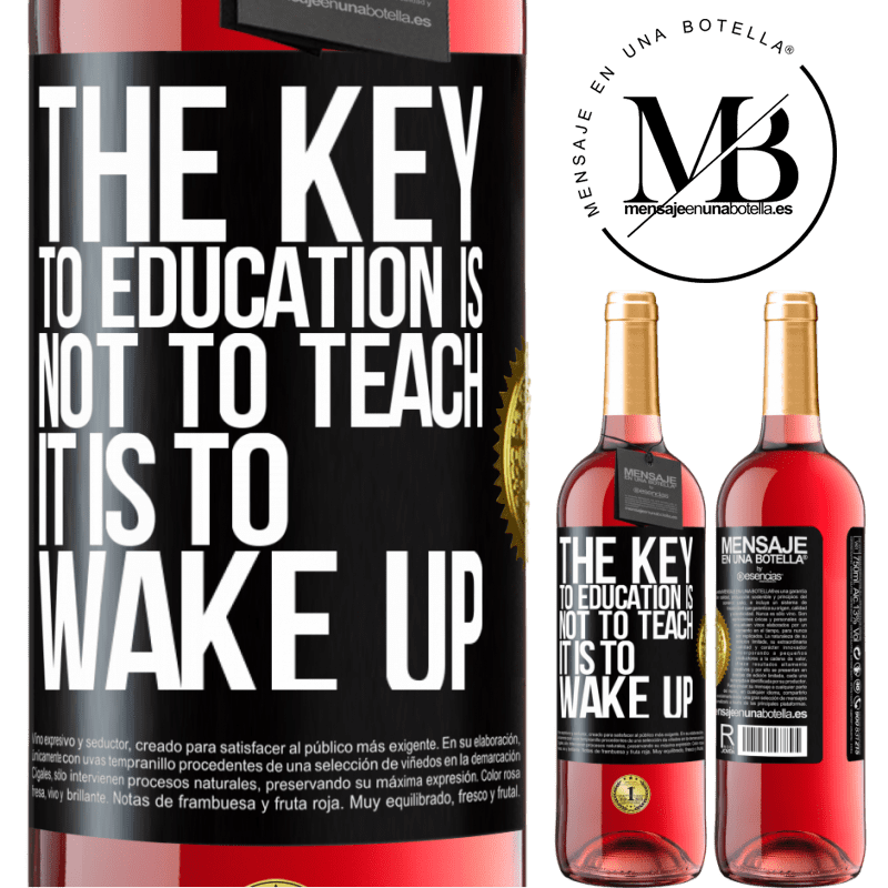 24,95 € Free Shipping | Rosé Wine ROSÉ Edition The key to education is not to teach, it is to wake up Black Label. Customizable label Young wine Harvest 2021 Tempranillo