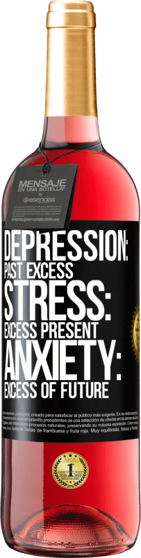 «Депрессия: прошлый избыток. Стресс: избыток настоящего. Тревога: избыток будущего» Издание ROSÉ