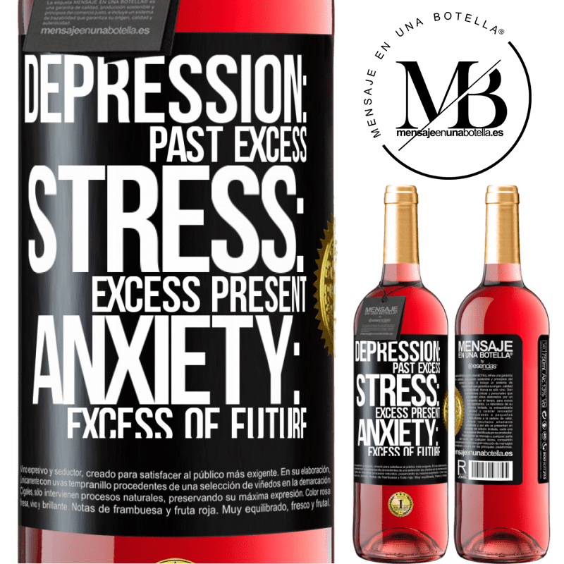 29,95 € Free Shipping | Rosé Wine ROSÉ Edition Depression: past excess. Stress: excess present. Anxiety: excess of future Black Label. Customizable label Young wine Harvest 2022 Tempranillo