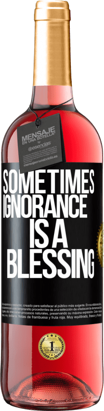 24,95 € Free Shipping | Rosé Wine ROSÉ Edition Sometimes ignorance is a blessing Black Label. Customizable label Young wine Harvest 2021 Tempranillo