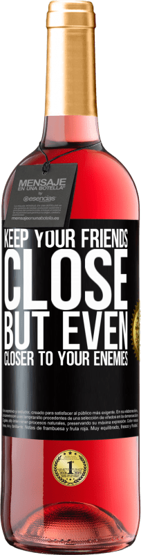 29,95 € | Rosé Wine ROSÉ Edition Keep your friends close, but even closer to your enemies Black Label. Customizable label Young wine Harvest 2023 Tempranillo