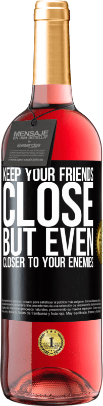 29,95 € Free Shipping | Rosé Wine ROSÉ Edition Keep your friends close, but even closer to your enemies Black Label. Customizable label Young wine Harvest 2025 Tempranillo