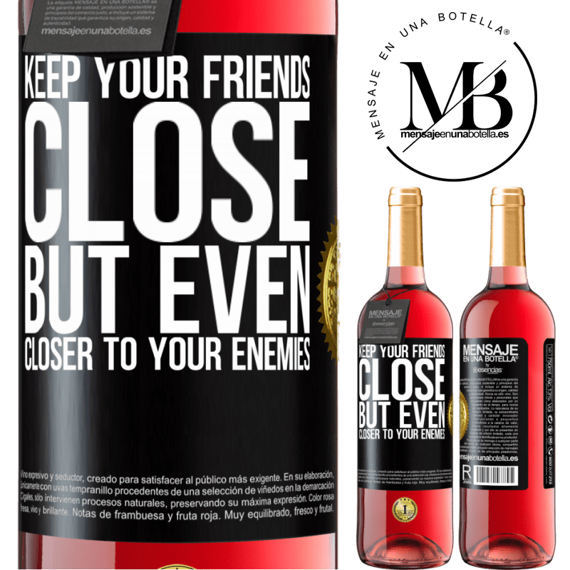 29,95 € Free Shipping | Rosé Wine ROSÉ Edition Keep your friends close, but even closer to your enemies Black Label. Customizable label Young wine Harvest 2025 Tempranillo