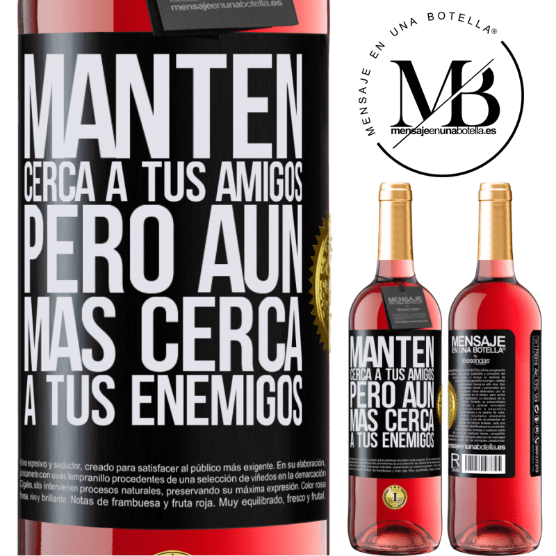 29,95 € Envío gratis | Vino Rosado Edición ROSÉ Mantén cerca a tus amigos, pero aún más cerca a tus enemigos Etiqueta Negra. Etiqueta personalizable Vino joven Cosecha 2023 Tempranillo