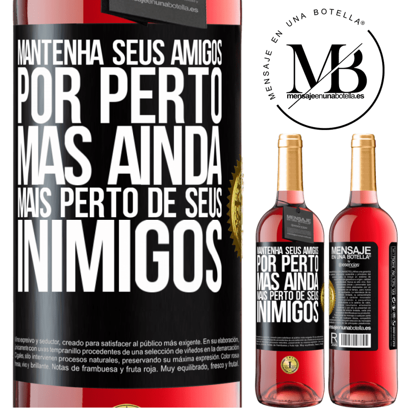 29,95 € Envio grátis | Vinho rosé Edição ROSÉ Mantenha seus amigos por perto, mas ainda mais perto de seus inimigos Etiqueta Preta. Etiqueta personalizável Vinho jovem Colheita 2025 Tempranillo