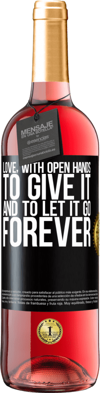 29,95 € | Rosé Wine ROSÉ Edition Love, with open hands. To give it, and to let it go. Forever Black Label. Customizable label Young wine Harvest 2023 Tempranillo
