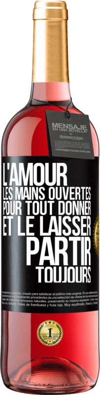 29,95 € | Vin rosé Édition ROSÉ L'amour les mains ouvertes. Pour tout donner et le laisser partir. Toujours Étiquette Noire. Étiquette personnalisable Vin jeune Récolte 2025 Tempranillo