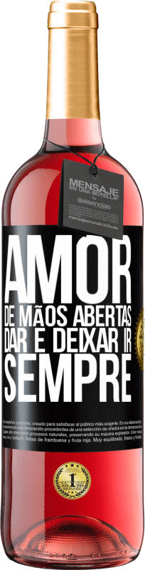 29,95 € | Vinho rosé Edição ROSÉ Amor, de mãos abertas. Dar e deixar ir. Sempre Etiqueta Preta. Etiqueta personalizável Vinho jovem Colheita 2025 Tempranillo