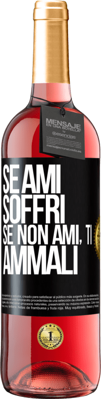 Spedizione Gratuita | Vino rosato Edizione ROSÉ Se ami, soffri. Se non ami, ti ammali Etichetta Nera. Etichetta personalizzabile Vino giovane Raccogliere 2023 Tempranillo