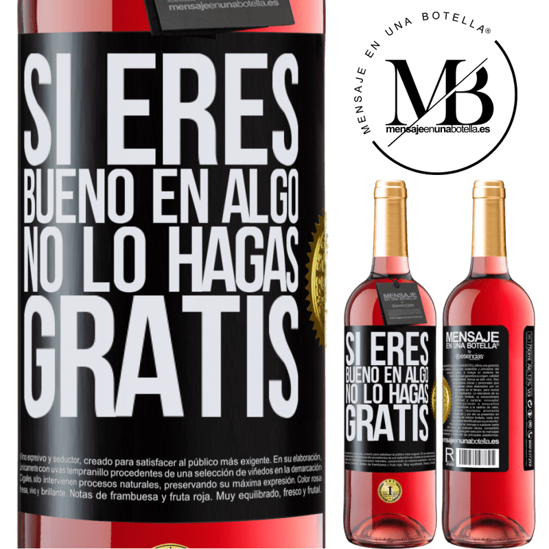 29,95 € Envío gratis | Vino Rosado Edición ROSÉ Si eres bueno en algo, no lo hagas gratis Etiqueta Negra. Etiqueta personalizable Vino joven Cosecha 2024 Tempranillo