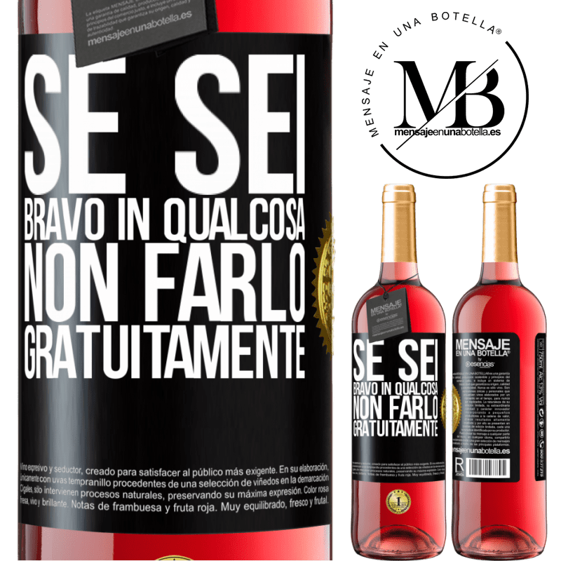29,95 € Spedizione Gratuita | Vino rosato Edizione ROSÉ Se sei bravo in qualcosa, non farlo gratuitamente Etichetta Nera. Etichetta personalizzabile Vino giovane Raccogliere 2024 Tempranillo