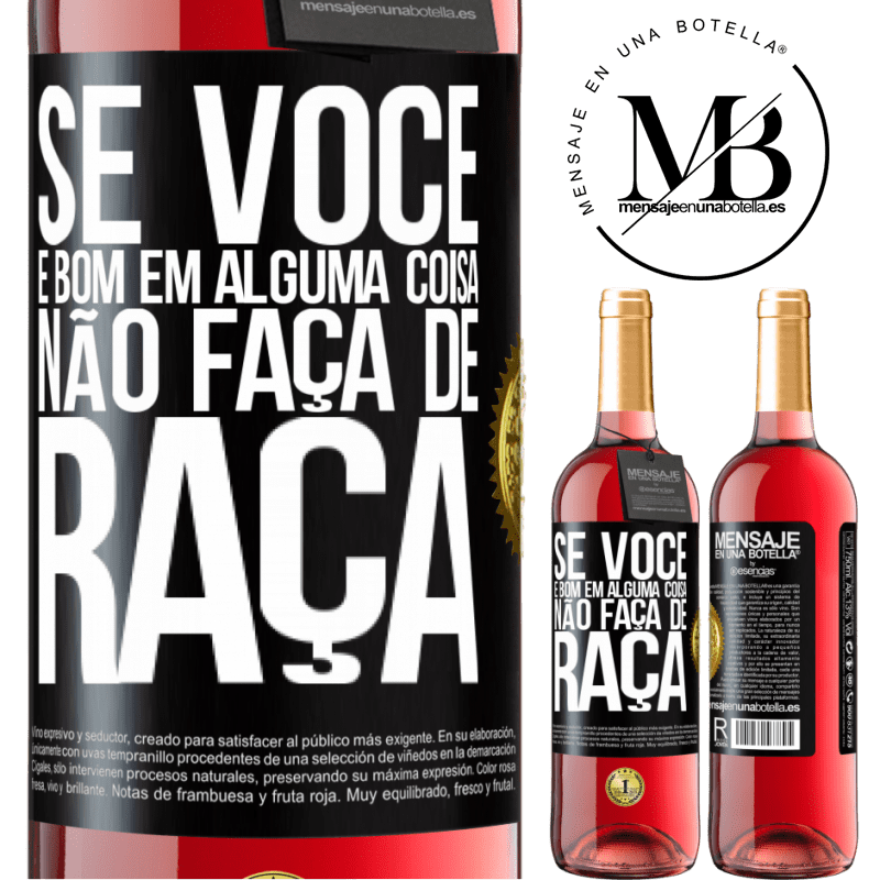 29,95 € Envio grátis | Vinho rosé Edição ROSÉ Se você é bom em alguma coisa, não faça de graça Etiqueta Preta. Etiqueta personalizável Vinho jovem Colheita 2024 Tempranillo