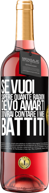 29,95 € Spedizione Gratuita | Vino rosato Edizione ROSÉ Se vuoi sapere quante ragioni devo amarti, dovrai contare i miei battiti Etichetta Nera. Etichetta personalizzabile Vino giovane Raccogliere 2024 Tempranillo