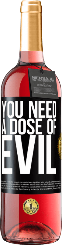 29,95 € | Rosé Wine ROSÉ Edition You need a dose of evil Black Label. Customizable label Young wine Harvest 2024 Tempranillo