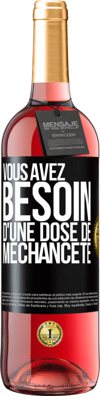 Envoi gratuit | Vin rosé Édition ROSÉ Vous avez besoin d'une dose de méchanceté Étiquette Noire. Étiquette personnalisable Vin jeune Récolte 2023 Tempranillo