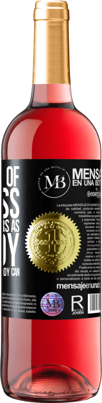 «The price of success. Live a few years as nobody does, then live as nobody can» ROSÉ Edition