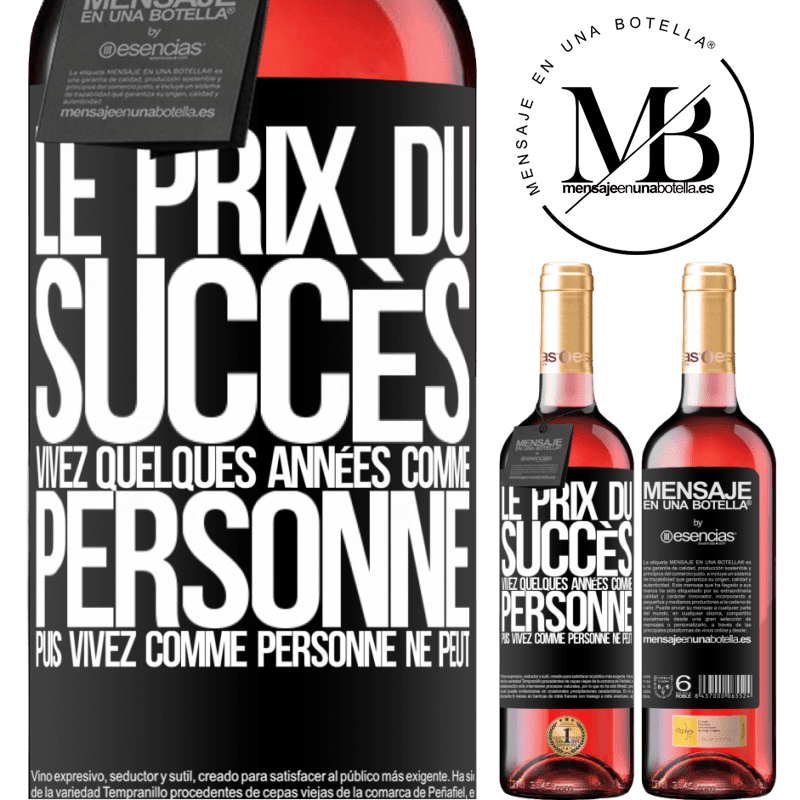 «Le prix du succès. Vivre quelques années comme personne ne le fait, puis vivre comme personne ne le peut» Édition ROSÉ