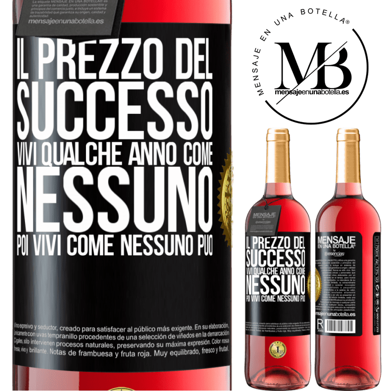 29,95 € Spedizione Gratuita | Vino rosato Edizione ROSÉ Il prezzo del successo. Vivi qualche anno come nessuno, poi vivi come nessuno può Etichetta Nera. Etichetta personalizzabile Vino giovane Raccogliere 2025 Tempranillo