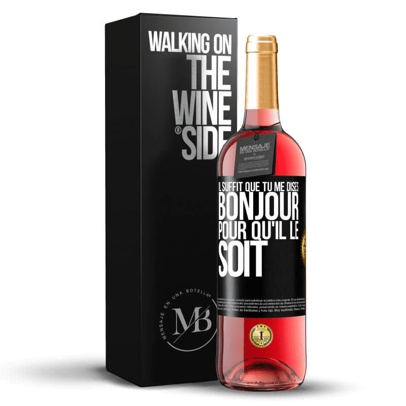 29,95 € Envoi gratuit | Vin rosé Édition ROSÉ Il suffit que tu me dises Bonjour pour qu'il le soit Étiquette Noire. Étiquette personnalisable Vin jeune Récolte 2024 Tempranillo