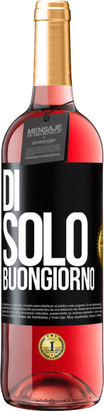 29,95 € | Vino rosato Edizione ROSÉ Di 'solo Buongiorno Etichetta Nera. Etichetta personalizzabile Vino giovane Raccogliere 2023 Tempranillo