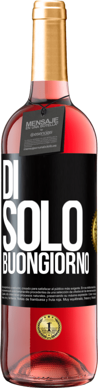 29,95 € Spedizione Gratuita | Vino rosato Edizione ROSÉ Di 'solo Buongiorno Etichetta Nera. Etichetta personalizzabile Vino giovane Raccogliere 2025 Tempranillo
