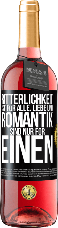 29,95 € Kostenloser Versand | Roséwein ROSÉ Ausgabe Ritterlichkeit ist für alle, Liebe und Romantik sind nur für einen Schwarzes Etikett. Anpassbares Etikett Junger Wein Ernte 2025 Tempranillo
