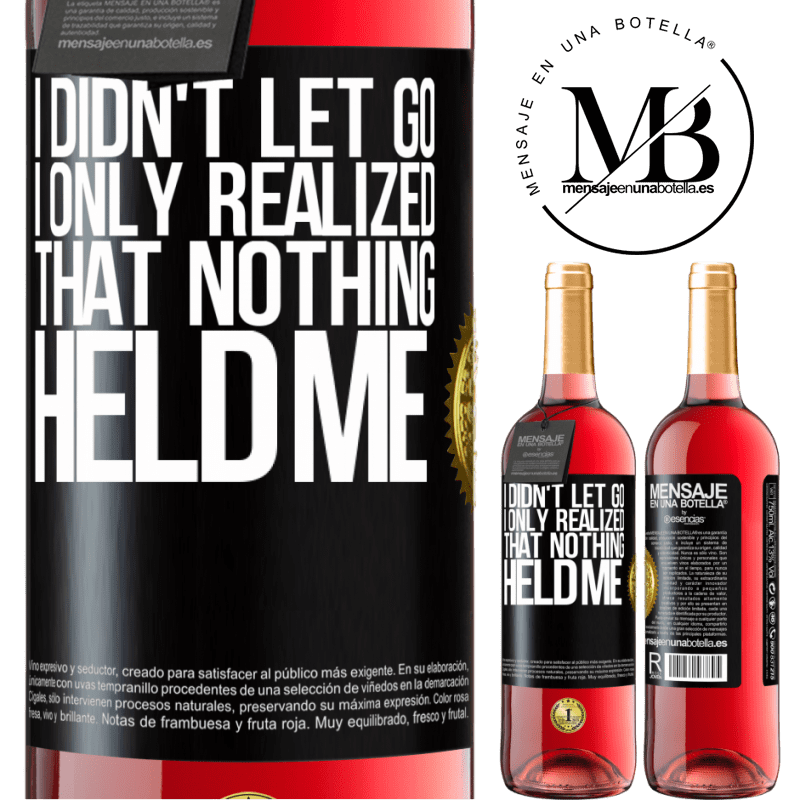 29,95 € Free Shipping | Rosé Wine ROSÉ Edition I didn't let go, I only realized that nothing held me Black Label. Customizable label Young wine Harvest 2022 Tempranillo