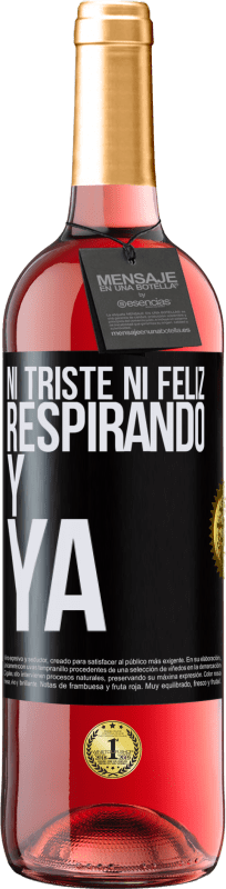 29,95 € Envío gratis | Vino Rosado Edición ROSÉ Ni triste ni feliz. Respirando y ya Etiqueta Negra. Etiqueta personalizable Vino joven Cosecha 2025 Tempranillo