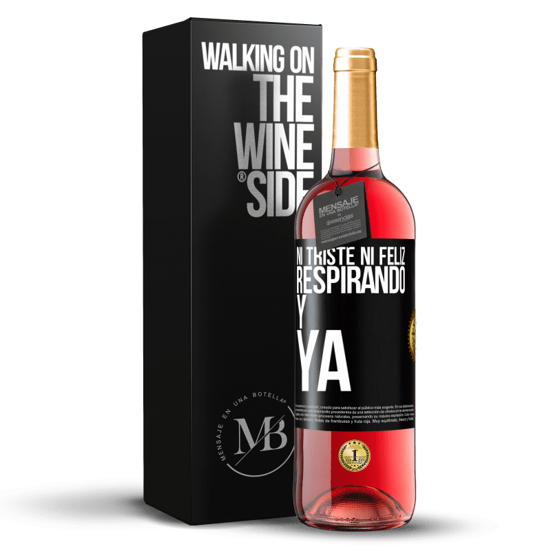 29,95 € Envío gratis | Vino Rosado Edición ROSÉ Ni triste ni feliz. Respirando y ya Etiqueta Negra. Etiqueta personalizable Vino joven Cosecha 2024 Tempranillo