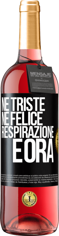 29,95 € | Vino rosato Edizione ROSÉ Né triste né felice. Respirazione e ora Etichetta Nera. Etichetta personalizzabile Vino giovane Raccogliere 2023 Tempranillo