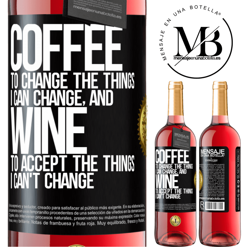 29,95 € Free Shipping | Rosé Wine ROSÉ Edition COFFEE to change the things I can change, and WINE to accept the things I can't change Black Label. Customizable label Young wine Harvest 2022 Tempranillo