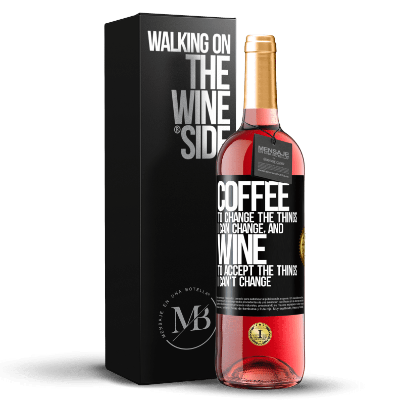 29,95 € Free Shipping | Rosé Wine ROSÉ Edition COFFEE to change the things I can change, and WINE to accept the things I can't change Black Label. Customizable label Young wine Harvest 2022 Tempranillo