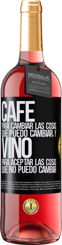29,95 € Envío gratis | Vino Rosado Edición ROSÉ CAFÉ para cambiar las cosas que puedo cambiar, y VINO para aceptar las cosas que no puedo cambiar Etiqueta Negra. Etiqueta personalizable Vino joven Cosecha 2025 Tempranillo