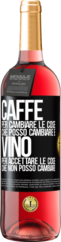 29,95 € Spedizione Gratuita | Vino rosato Edizione ROSÉ CAFFÈ per cambiare le cose che posso cambiare e VINO per accettare le cose che non posso cambiare Etichetta Nera. Etichetta personalizzabile Vino giovane Raccogliere 2024 Tempranillo