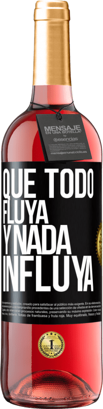 «Que todo fluya y nada influya» Edición ROSÉ