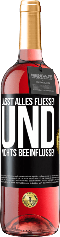 29,95 € | Roséwein ROSÉ Ausgabe Lasst alles fließen und nichts beeinflussen Schwarzes Etikett. Anpassbares Etikett Junger Wein Ernte 2023 Tempranillo