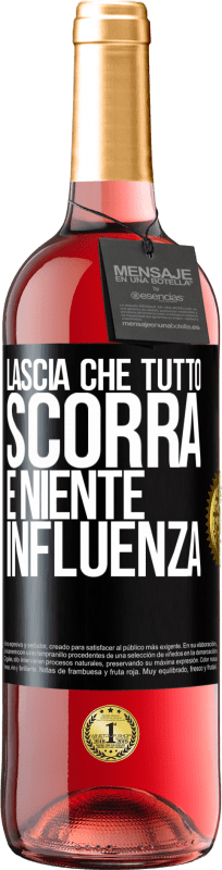 29,95 € | Vino rosato Edizione ROSÉ Lascia che tutto scorra e niente influenza Etichetta Nera. Etichetta personalizzabile Vino giovane Raccogliere 2025 Tempranillo