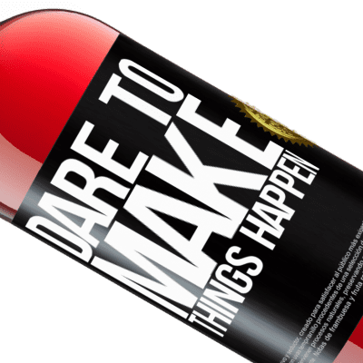 Unique & Personal Expressions. «Dare to make things happen» ROSÉ Edition