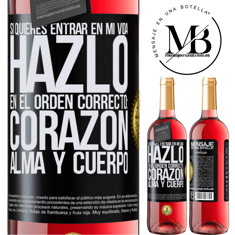 29,95 € Бесплатная доставка | Розовое вино Издание ROSÉ Если вы хотите войти в мою жизнь, делайте это в правильном порядке: сердце, душа и тело Черная метка. Настраиваемая этикетка Молодое вино Урожай 2022 Tempranillo