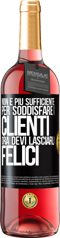 Spedizione Gratuita | Vino rosato Edizione ROSÉ Non è più sufficiente per soddisfare i clienti. Ora devi lasciarli felici Etichetta Nera. Etichetta personalizzabile Vino giovane Raccogliere 2023 Tempranillo