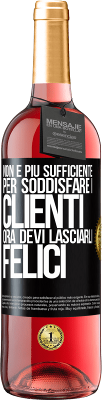 29,95 € Spedizione Gratuita | Vino rosato Edizione ROSÉ Non è più sufficiente per soddisfare i clienti. Ora devi lasciarli felici Etichetta Nera. Etichetta personalizzabile Vino giovane Raccogliere 2025 Tempranillo