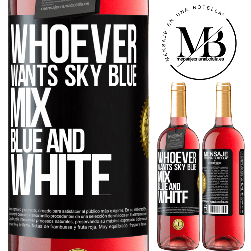 29,95 € Free Shipping | Rosé Wine ROSÉ Edition Whoever wants sky blue, mix blue and white Black Label. Customizable label Young wine Harvest 2021 Tempranillo