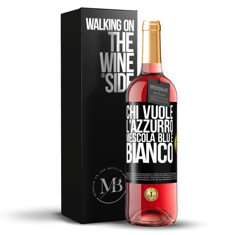 29,95 € Spedizione Gratuita | Vino rosato Edizione ROSÉ Chi vuole l'azzurro, mescola blu e bianco Etichetta Nera. Etichetta personalizzabile Vino giovane Raccogliere 2024 Tempranillo