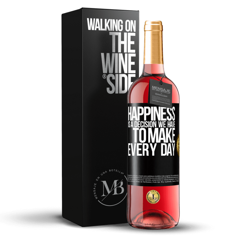 29,95 € Free Shipping | Rosé Wine ROSÉ Edition Happiness is a decision we have to make every day Black Label. Customizable label Young wine Harvest 2025 Tempranillo