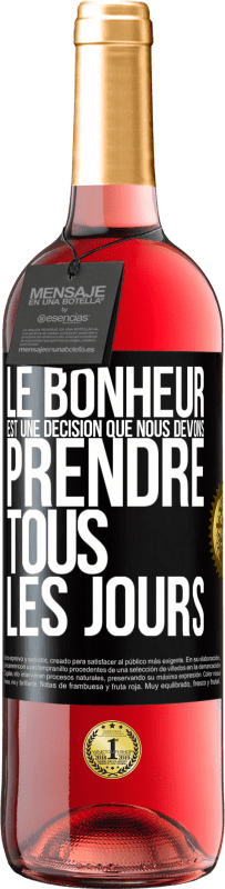 29,95 € | Vin rosé Édition ROSÉ Le bonheur est une décision que nous devons prendre tous les jours Étiquette Noire. Étiquette personnalisable Vin jeune Récolte 2024 Tempranillo