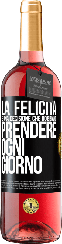 Spedizione Gratuita | Vino rosato Edizione ROSÉ La felicità è una decisione che dobbiamo prendere ogni giorno Etichetta Nera. Etichetta personalizzabile Vino giovane Raccogliere 2023 Tempranillo