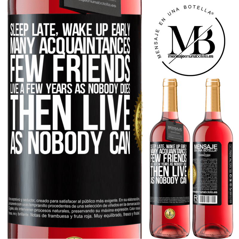 24,95 € Free Shipping | Rosé Wine ROSÉ Edition Sleep late, wake up early. Many acquaintances, few friends. Live a few years as nobody does, then live as nobody can Black Label. Customizable label Young wine Harvest 2021 Tempranillo