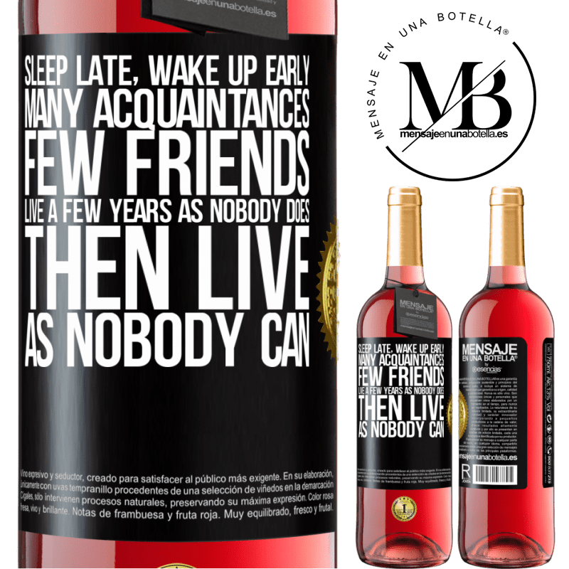 29,95 € Free Shipping | Rosé Wine ROSÉ Edition Sleep late, wake up early. Many acquaintances, few friends. Live a few years as nobody does, then live as nobody can Black Label. Customizable label Young wine Harvest 2024 Tempranillo