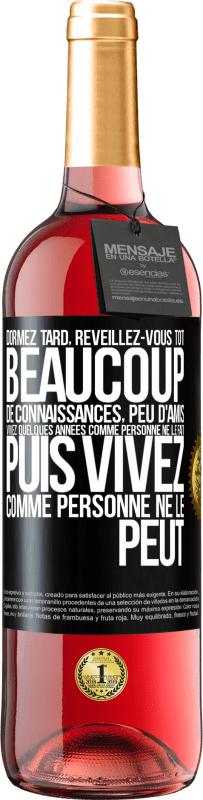 29,95 € Envoi gratuit | Vin rosé Édition ROSÉ Dormez tard, réveillez-vous tôt. Beaucoup de connaissances, peu d'amis. Vivez quelques années comme personne ne le fait, puis vi Étiquette Noire. Étiquette personnalisable Vin jeune Récolte 2025 Tempranillo