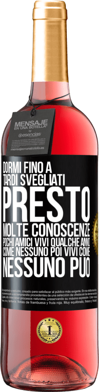 29,95 € | Vino rosato Edizione ROSÉ Dormi fino a tardi, svegliati presto. Molte conoscenze, pochi amici. Vivi qualche anno come nessuno, poi vivi come nessuno Etichetta Nera. Etichetta personalizzabile Vino giovane Raccogliere 2024 Tempranillo